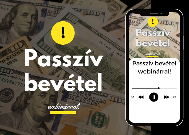 Passzív bevétel webinárral!